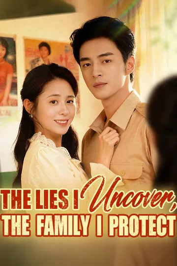 The Lies I Uncover, The Family I Protect poster