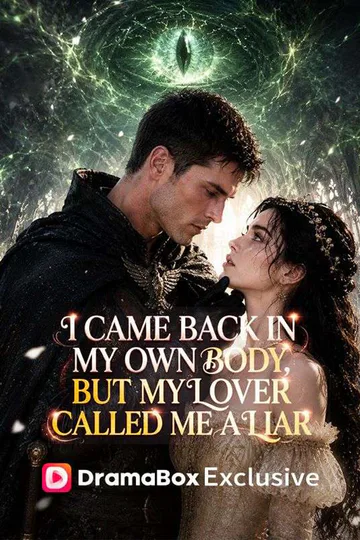 I Came Back in My Own Body, But My Lover Called Me a Liar poster