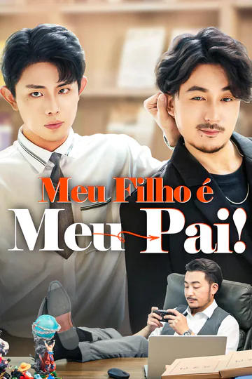 Pôster de Meu Filho é Meu Pai! [Dublado]