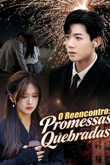Pôster de O Reencontro: Promessas Quebradas