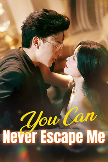 You Can Never Escape Me poster