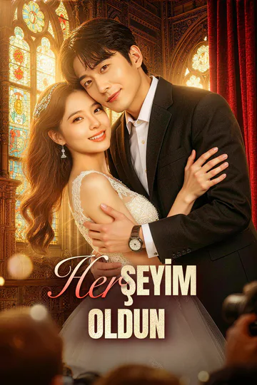 Her Şeyim Oldun(Dublajlı) afişi