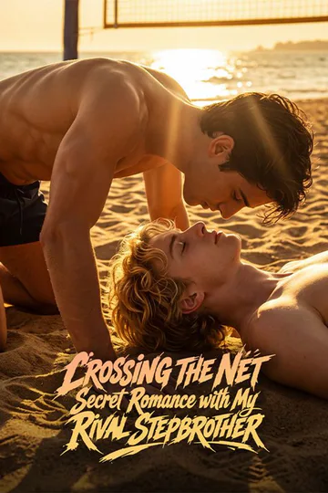 Crossing the Net :Secret Romance with My Rival Stepbrother poster