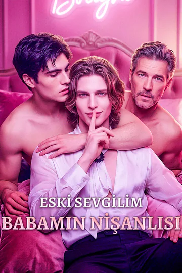 ESKİ SEVGİLİM BABAMIN NİŞANLISI afişi
