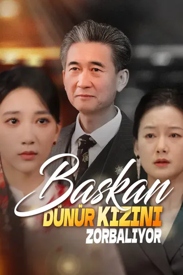 Başkan, Dünür Kızını Zorbalıyor afişi