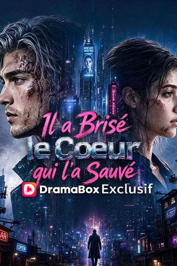 Affiche de Il a Brisé le Cœur qui l'a Sauvé (Doublé)