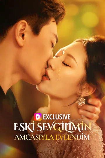 ESKİ SEVGİLİMİN AMCASIYLA EVLENDİM afişi