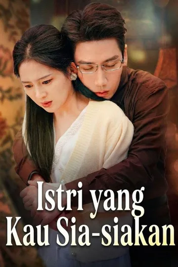 Poster Istri yang Kau Sia-siakan (Sulih Suara)