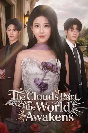 《(Dubbed) The Clouds Part, the World Awakens》海报