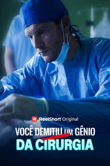 Pôster de Você Demitiu um Gênio da Cirurgia