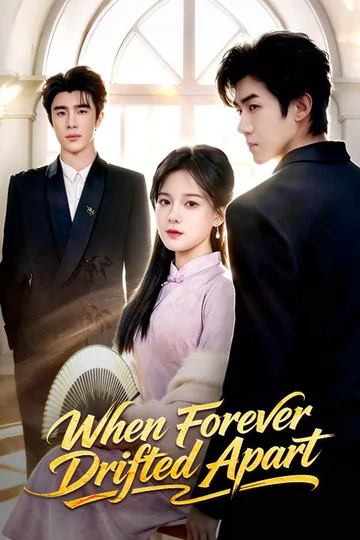 When Forever Drifted Apart poster