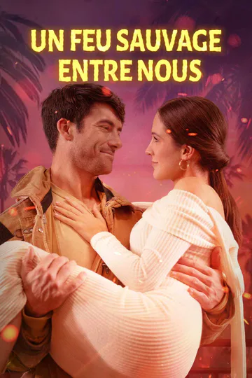 Affiche de Un Feu Sauvage entre Nous