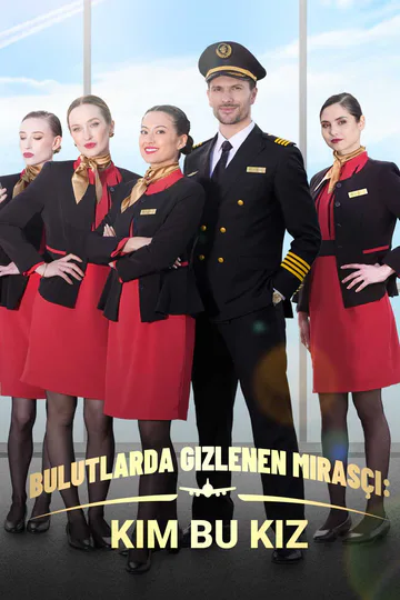 Bulutlarda Gizlenen Mirasçı: Kim Bu Kız afişi