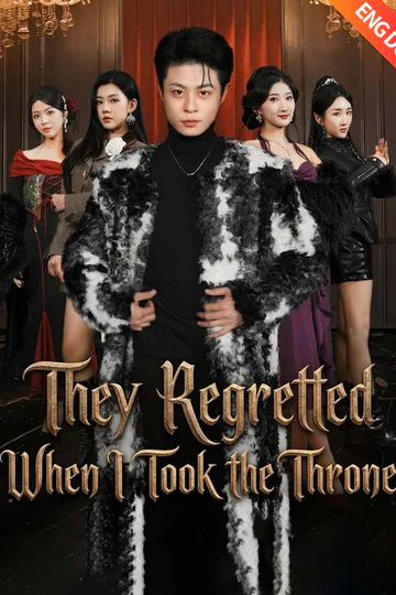 (Dubbed) They Regretted When I Took the Throne poster