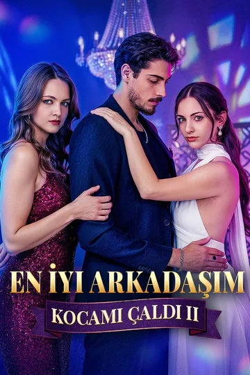 En İyi Arkadaşım Kocamı Çaldı II afişi