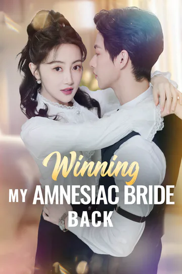 Winning My Amnesiac Bride Back poster