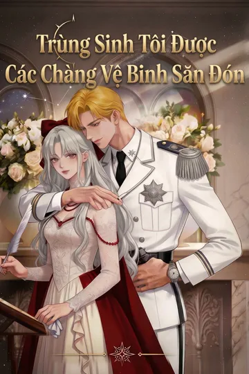 Poster phim Trùng Sinh Tôi Được Các Chàng Vệ Binh Săn Đón
