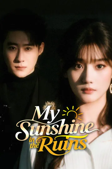 My Sunshine in the Ruins poster