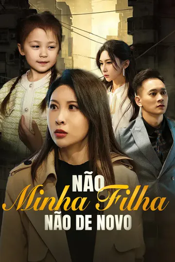 Pôster de Não Minha Filha, Não de Novo