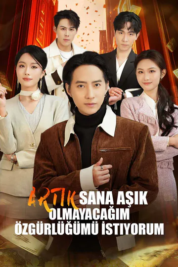 ARTIK SANA AŞIK OLMAYACAĞIM Özgürlüğümü İstiyorum afişi