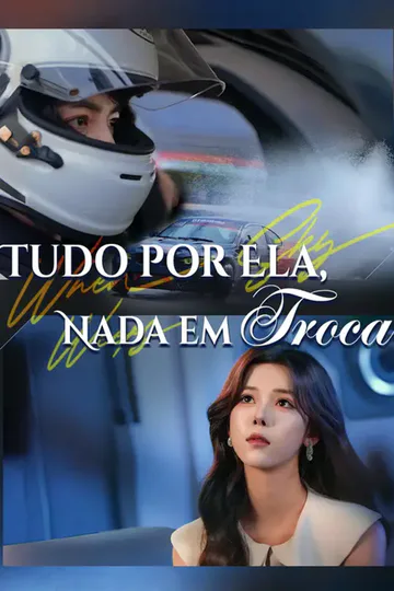 Pôster de Tudo por Ela, Nada em Troca