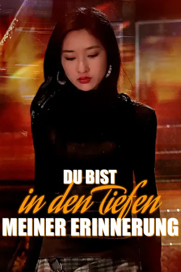 Poster von Du Bist In Den Tiefen Meiner Erinnerung