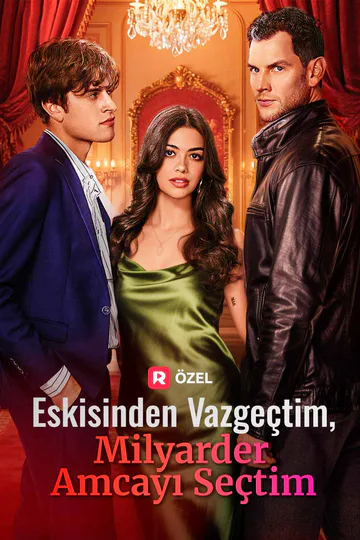 Eskisinden Vazgeçtim, Milyarder Amcayı Seçtim afişi