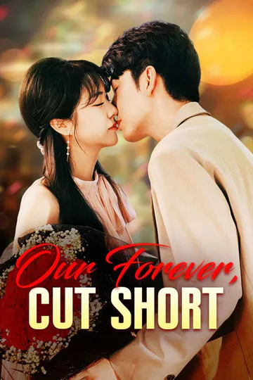 Our Forever, Cut Short poster