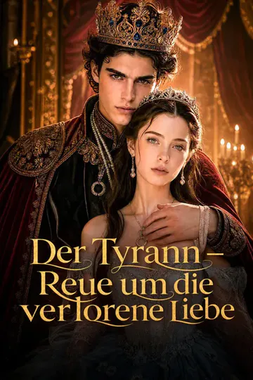 Poster von Der Tyrann – Reue um die verlorene Liebe