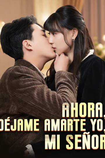 Póster de Ahora, déjame amarte yo, Mi Señor