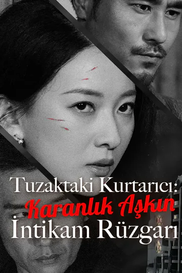 Tuzaktaki kurtarıcı karanlık aşkın i̇ntikam rüzgarı afişi