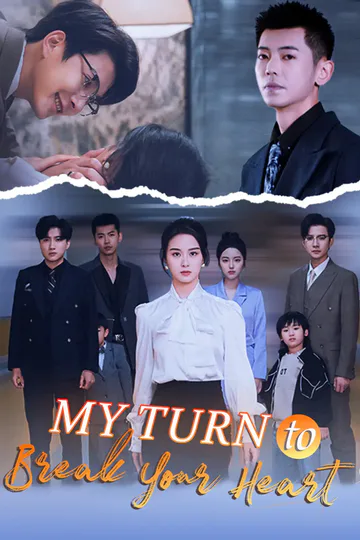 My Turn to Break Your Heart poster