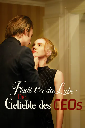 Poster von Flucht vor der Liebe: Die Geliebte des CEOs