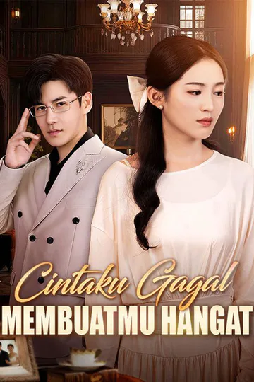 Poster Cintaku Gagal Membuatmu Hangat (Sulih Suara)