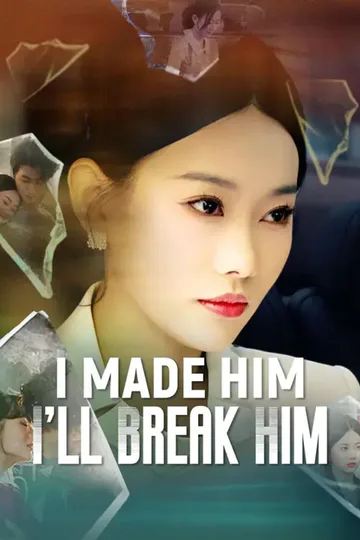(Dubbed)I Made Him, I’ll Break Him poster