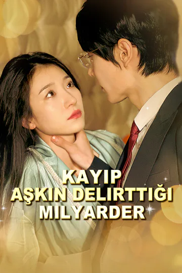 Kayıp Aşkın Delirttiği Milyarder afişi