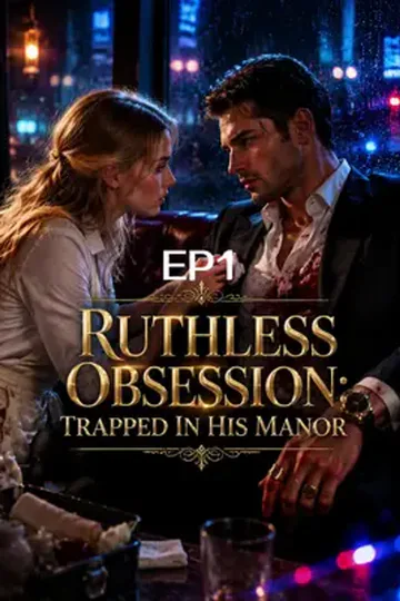 Ruthless Obsession: Trapped in His Manor poster